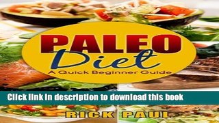 [Read PDF] Paleo diet a quick beginner guide: (how to start paleo, weight loss, exercise, habit,