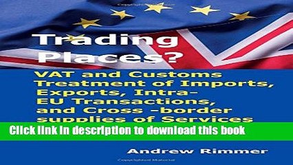 Ebook Trading Places?: Vat and Customs Treatment of Imports, Exports, Intra-Eu Transactions, and