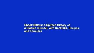 Ebook Bitters: A Spirited History of a Classic Cure-All, with Cocktails, Recipes, and Formulas