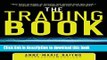 Ebook The Trading Book: A Complete Solution to Mastering Technical Systems and Trading Psychology