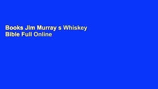 Books Jim Murray s Whiskey Bible Full Online
