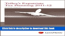 Ebook Tolley s Expatriate Tax Planning 2011-12 Full Download