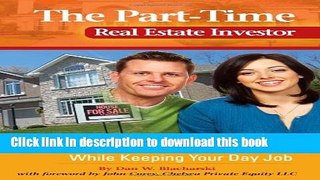 [Read PDF] The Part-Time Real Estate Investor: How to Generate Huge Profits While Keeping Your Day