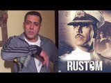 Salman khan Promotes Akshay Kumar's Rustom Movie For FREE
