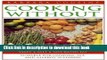 Download  Cooking Without: Recipes Free From Added Sugar, Dairy Products, Yeast, Salt And