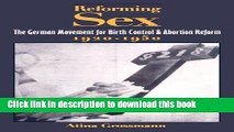 [PDF] Reforming Sex: The German Movement for Birth Control and Abortion Reform, 1920-1950 Download