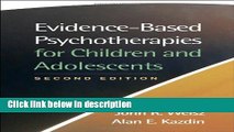 Books Evidence-Based Psychotherapies for Children and Adolescents, Second Edition Full Online