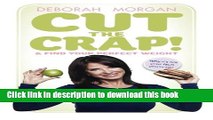[Read PDF] Cut The Crap and find your perfect weight: why it s not your fault you re fat!Â  Ebook