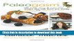 PDF  Paleogasm: 150 Grain, Dairy and Sugar-free Recipes That Will Leave You Totally Satisfied and