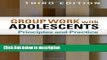 Ebook Group Work with Adolescents, Third Edition: Principles and Practice (Social Work Practice