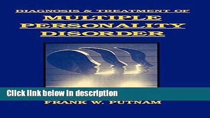 Books Diagnosis and Treatment of Multiple Personality Disorder (Foundations of Modern Psychiatry)