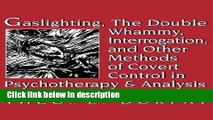 Books Gaslighting, the Double Whammy, Interrogation and Other Methods of Covert Control in