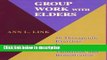 Books Group Work With Elders: 50 Therapeutic Exercises for Reminiscence, Validation, and