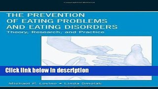 Ebook The Prevention of Eating Problems and Eating Disorders: Theory, Research, and Practice Full