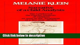 Ebook Narrative of a Child Analysis (The Writings of Melanie Klein) Free Online