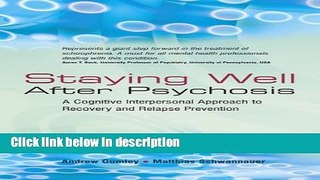 Ebook Staying Well After Psychosis: A Cognitive Interpersonal Approach to Recovery and Relapse