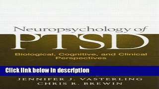 Books Neuropsychology of PTSD: Biological, Cognitive, and Clinical Perspectives Free Online