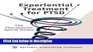 Books Experiential Treatment For PTSD: The Therapeutic Spiral Model Full Online