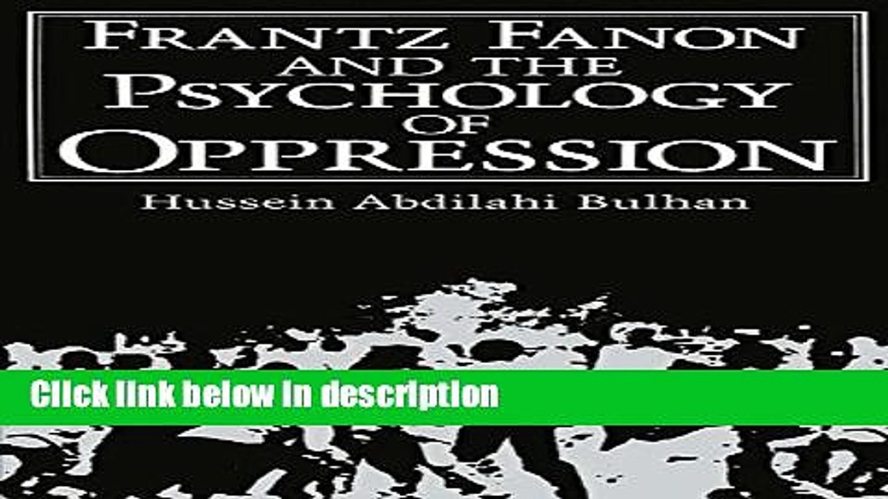 Ebook Frantz Fanon and the Psychology of Oppression (Path in Psychology) Free Online