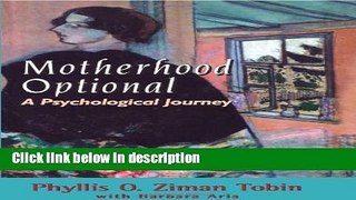 Ebook Motherhood Optional: A Psychological Journey Free Online