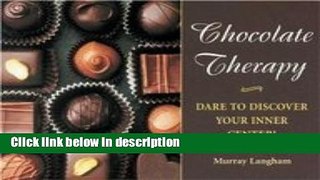 Books CHOCOLATE THERAPY: DARE TO DISCOVER YOUR INNER CENTER Full Online