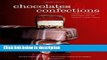 Ebook Chocolates and Confections: Formula, Theory, and Technique for the Artisan Confectioner 2nd