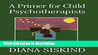 Ebook A Primer for Child Psychotherapists Free Online