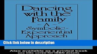 Books Dancing With The Family: A Symbolic-Experiential Approach Full Online