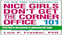 Books Nice Girls Don t Get the Corner Office: 101 Unconscious Mistakes Women Make That Sabotage