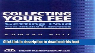 [Read PDF] Collecting Your Fee: Getting Paid from Intake to Invoice Ebook Free