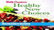 Books Betty Crocker s Healthy New Choices: A Fresh Approach to Eating Well : With Betty Crocker s