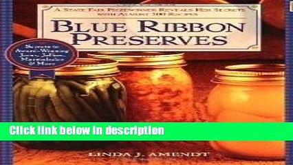 Books Blue Ribbon Preserves ~ Secrets to Award-Winning Jams, Jellies, Marmalades   More Free Online