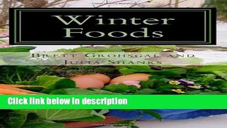 Ebook Winter Foods: Recipes and Cooking Tips from Even  Star Farm Full Online