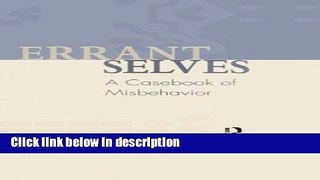 Books Errant Selves: A Casebook of Misbehavior Free Online
