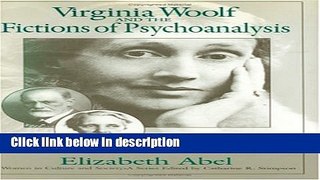 Books Virginia Woolf and the Fictions of Psychoanalysis (Women in Culture and Society Series) Full