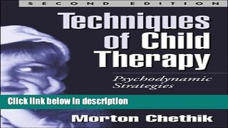 Books Techniques of Child Therapy: Psychodynamic Strategies, Second Edition Free Online