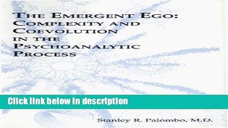 Ebook The Emergent Ego: Complexity and Coevolution in the Psychoanalytic Process Full Online
