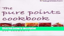 Books WEIGHT WATCHERS THE PURE POINTS COOKBOOK (WEIGHT WATCHERS) Full Download