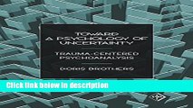 Books Toward a Psychology of Uncertainty: Trauma-Centered Psychoanalysis (Psychoanalytic Inquiry
