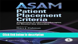 Books ASAM Patient Placement Criteria: Supplement on Pharmacotherapies for Alcohol Use Disorders
