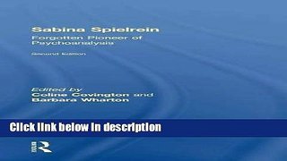 Ebook Sabina Spielrein:: Forgotten Pioneer of Psychoanalysis, Revised Edition Full Online