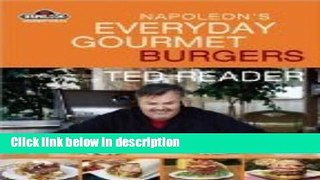 Books Napoleon s Everyday Gourmet Burgers (Napoleon Gourmet Grills) [Paperback] Free Online
