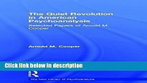 Ebook The Quiet Revolution in American Psychoanalysis: Selected Papers of Arnold M. Cooper (The