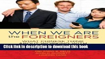 [Read PDF] When we are the foreigners: What Chinese think about working with Americans Download