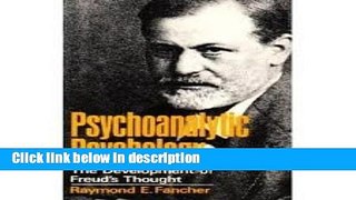 Books Psychoanalytic psychology;: The development of Freud s thought Full Download