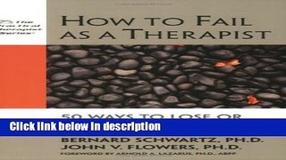 Ebook How to Fail as a Therapist: 50 Ways to Lose or Damage Your Patients (Practical Therapist)