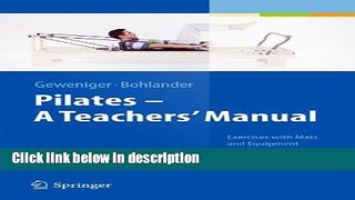 Ebook Pilates - A Teachers  Manual: Exercises with Mats and Equipment for Prevention and