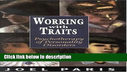 Books Working with Traits: Psychotherapy of Personality Disorders Full Online