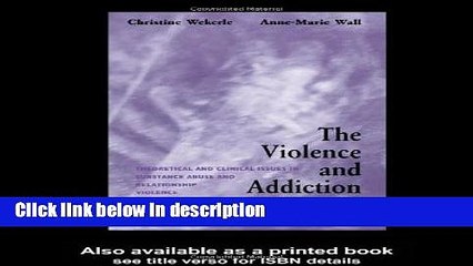 Ebook The Violence and Addiction Equation: Theoretical and Clinical Issues in Substance Abuse and