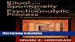 Books Ritual and Spontaneity in the Psychoanalytic Process: A Dialectical-Constructivist View Free